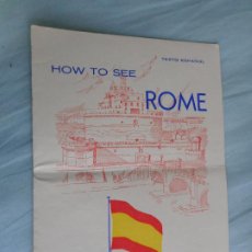 Folletos de turismo: ANTIGUO FOLLETO.HOW TO SEE ROME. THOS.COOK & SON. WAGON LITS.1961 TEXTO EN ESPAÑOL.. Lote 325007863