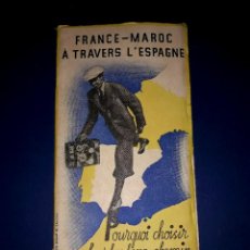 Folletos de turismo: FRANCE- MAROC A TRAVERS L´ESPAGNE PATRONATO NACIONAL DE TURISMO AÑOS 20 -30. Lote 339901398
