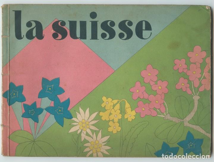 Brochures de tourisme: Libro promoci&oacute;n turismo de Suiza. LA SUISSE (Chemins de Fer suisses, Berne 1929) (En franc&eacute;s)