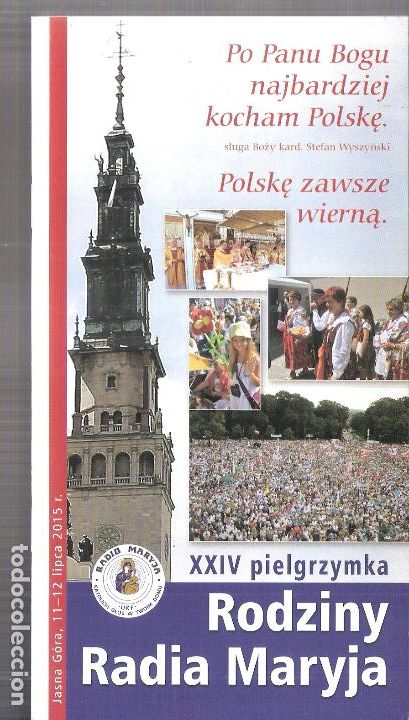 Travel Brochures: XXIV pielgrzymka. Rodziny Radia Maryja. Polonia. Folleto informativo.19x11 cm . 37 pags.
