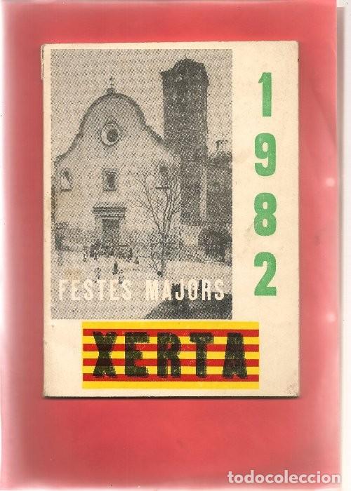 Folhetos de turismo: FESTES MAJORS XERTA TARRAGONA 1982 folleto con programa art&iacute;culos locales, fotos, publicidad