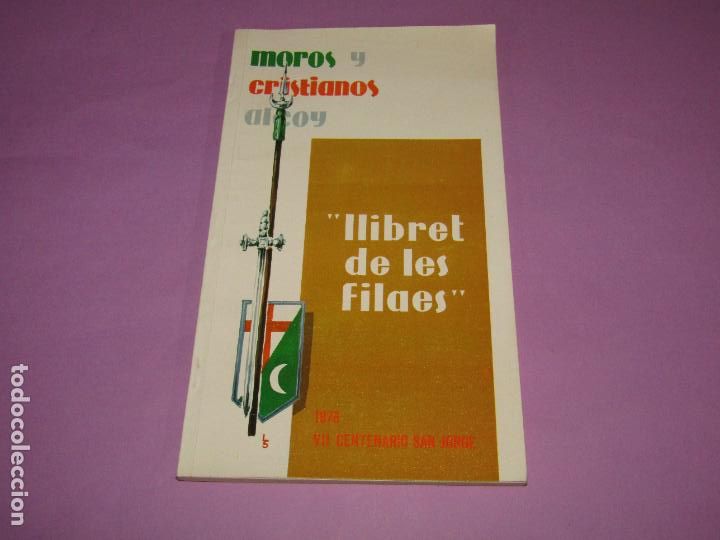 Brochures de tourisme: Antiguo Libro MOROS Y CRISTIANOS Llibret de les Filaes 1976 VII Centenario de San Jorge
