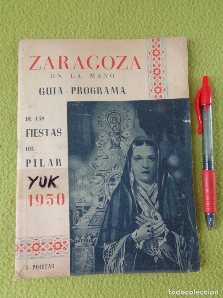 Travel Brochures: ZARAGOZA EN LA MANO - GUIA - PROGRAMA DE LAS FIESTAS DEL PILAR 1950 CON MUCHA PUBLICIDAD DE LA EPOCA