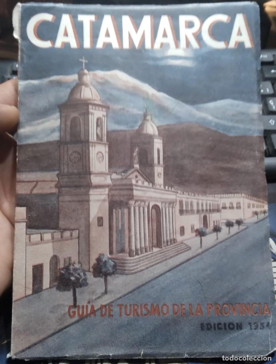 Tourismusbrosch&uuml;ren: Antigua guia de turismo de la provincia de Catamarca Argentina a&ntilde;o 1954 84 paginas