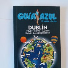 Folletos de turismo: DUBLIN GUIA AZUL EDICIONES GAESA. 2009