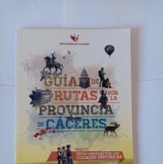 Folletos de turismo: GUIA DE RUTAS PORLA PROVINCIA DE CACERES. DIPUTACION DE CACERES. 2014. INCLUYE RUTAS URBANAS POR LAS