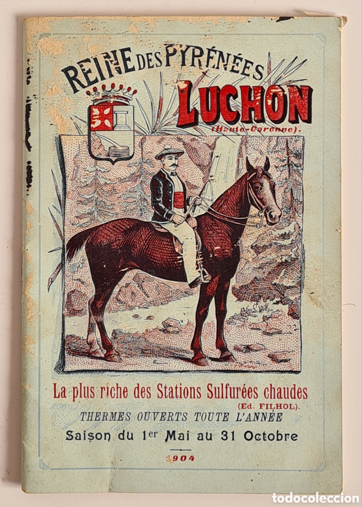 Tourismusbrosch&uuml;ren: Antigua Gu&iacute;a Luchon Reine des Pyr&eacute;n&eacute;es a&ntilde;o 1904 Estaci&oacute;n Azufre Caliente Termas Casino - Francia