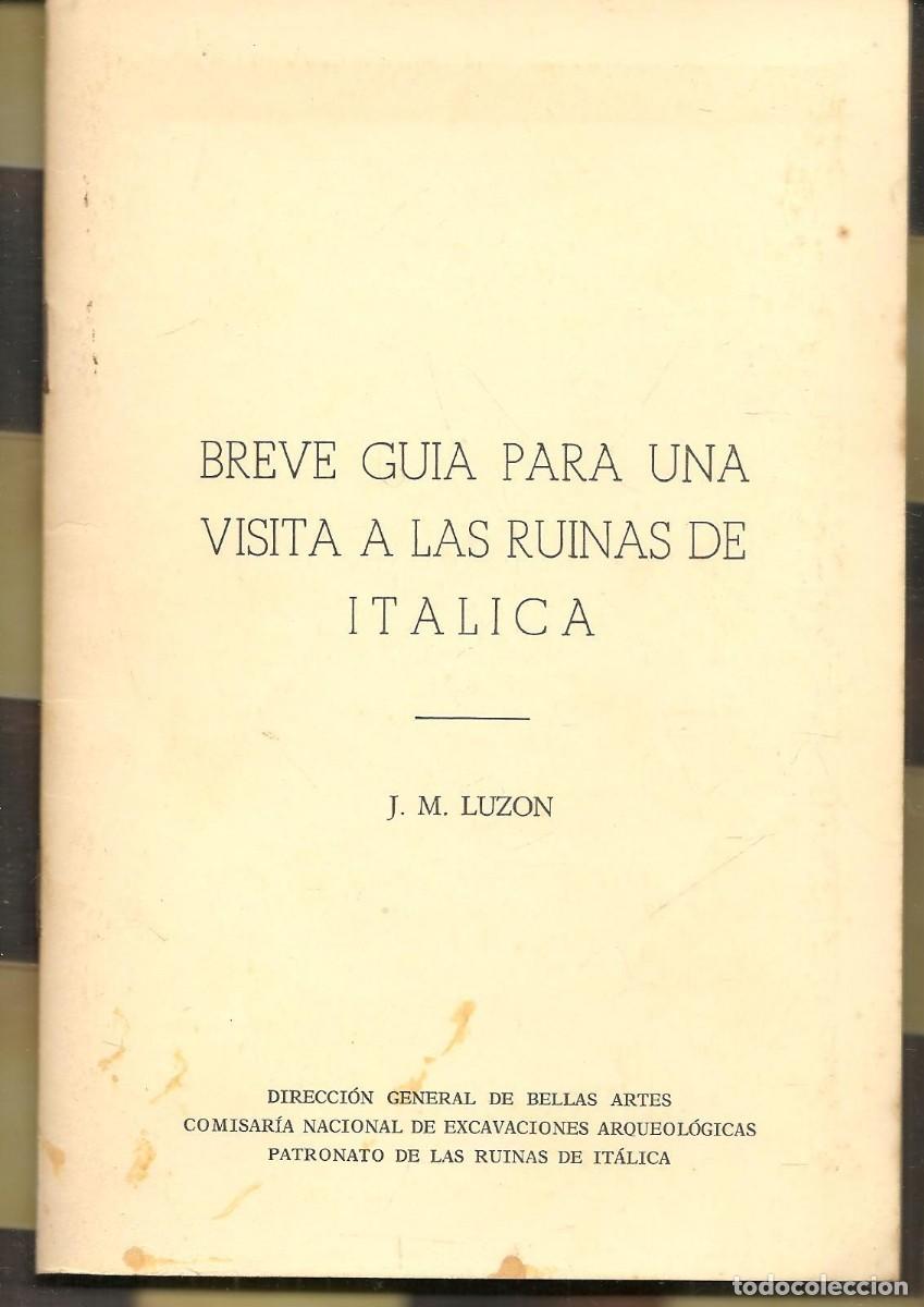 Tourismusbrosch&uuml;ren: BREVE GU&Iacute;A PARA UNA VISITA A LAS RUINAS ITALICAS. J.M. LUZ&Oacute;N. PATRONATO ITALICAS. 1970.(V1/C1)