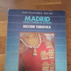 Folletos de turismo: GUÍA TELEFÓNICA DE MADRID CAPITAL Y POZUELO DE ALARCÓN SECCIÓN TURÍSTICA 1984 - 85