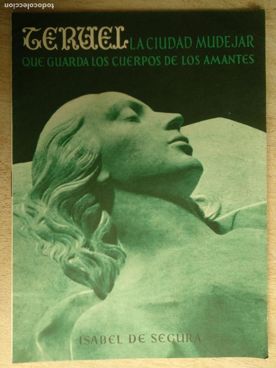 Travel Brochures: TERUEL, LA CIUDAD MUD&Eacute;JAR QUE GUARDA LOS CUERPOS DE LOS AMANTES. 1958. FOLLETO DE TURISMO