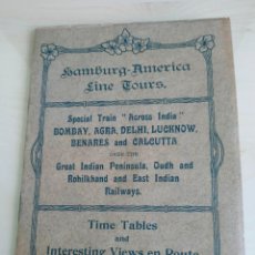 Folletos de turismo: HAMBURG - AMERICA LINE TOURS. SPECIAL TRAIN ACROSS INDIA. TIME TABLE 1912 BOMBAY TO DELHI. Lote 392103934