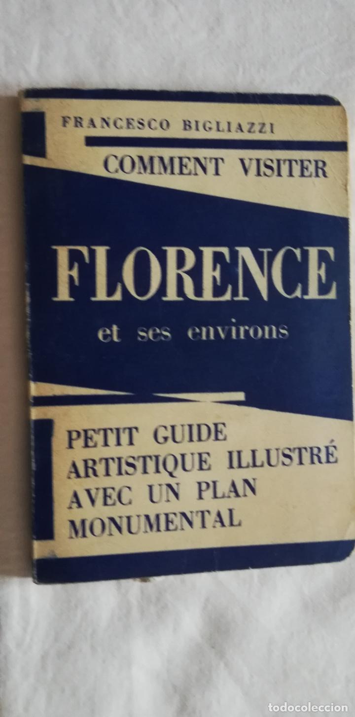 Tourismusbrosch&uuml;ren: COMMENT VISITER FLORENCE ET SES ENVIRONS (PETIT GUIDE ARTISTIQUE) con mapa monumental desplegable