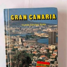 Folletos de turismo: GUÍA TURÍSTICA: GRAN CANARIA (SÁNCHEZ ARAÑA; EVEREST, 1994) ORIGINAL. COLECCIONISTA.