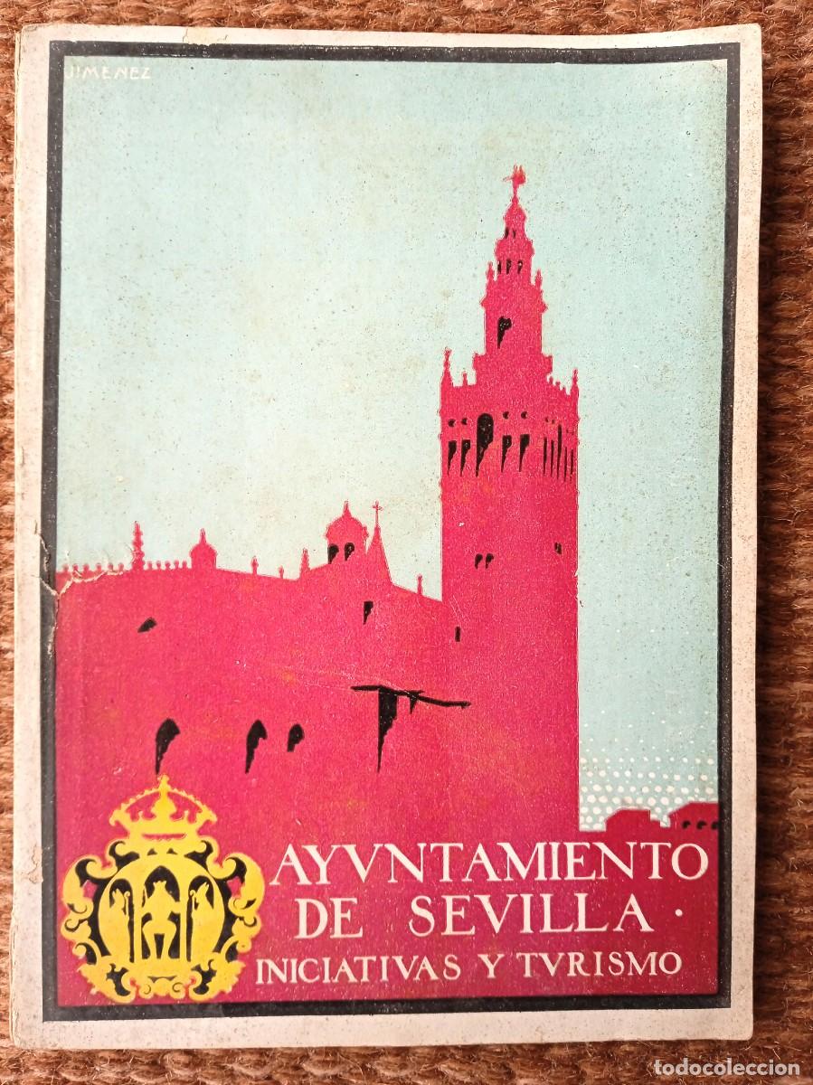 Brochures de tourisme: AYUNTAMIENTO DE SEVILLA - INICIATIVAS Y TURISMO - 1929 - CON PLANO DE SEVILLA - EN FRANCES