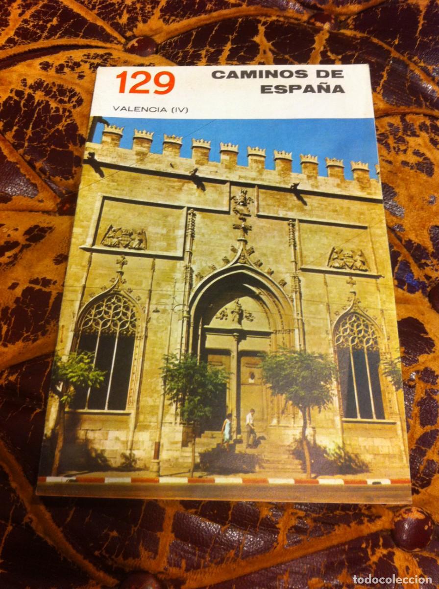 Folletos de turismo: CAMINOS DE ESPA&Ntilde;A. VALENCIA IV N&ordm; 129