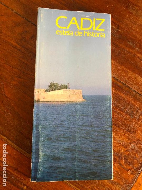 Folhetos de turismo: C&Aacute;DIZ ESTELA DE HISTORIA - DELEGACI&Oacute;N MUNICIPAL DE TURISMO DEL AYUNTAMIENTO DE C&Aacute;DIZ
