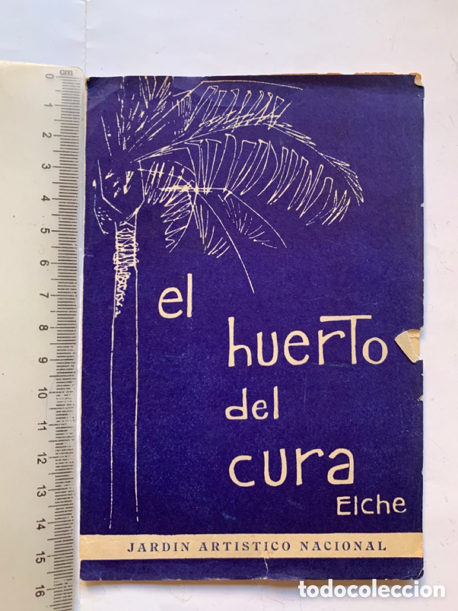Folhetos de turismo: EL HUERTO DEL CURA. ELCHE. JARDIN ARTISTICO NACIONAL. RESE&Ntilde;A