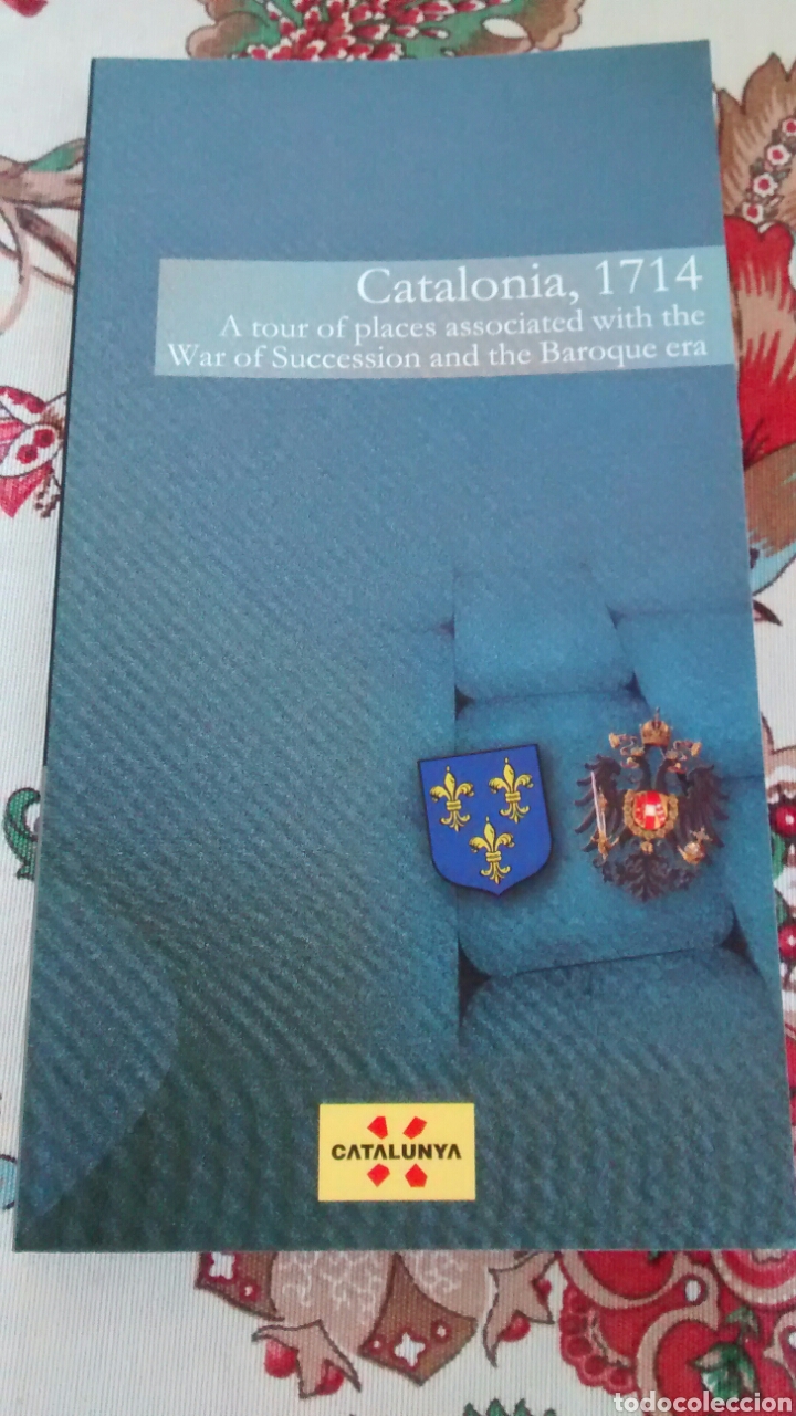 Travel Brochures: CATALONIA 1714. A TOUR OF PLACES ASSOCIATED WITH THE WAR OF SUCCESSION AND THE BAROQUE ERA