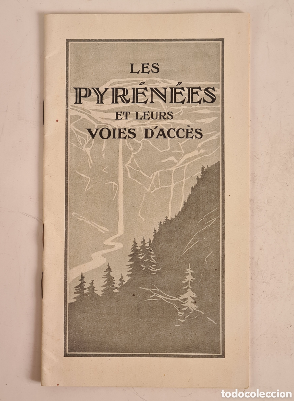 Folletos de turismo: Antiguo Folleto Les Pyr&eacute;n&eacute;es et Leurs Voies d'Acc&egrave;s - Gu&iacute;a Pirineos V&iacute;as de Acceso