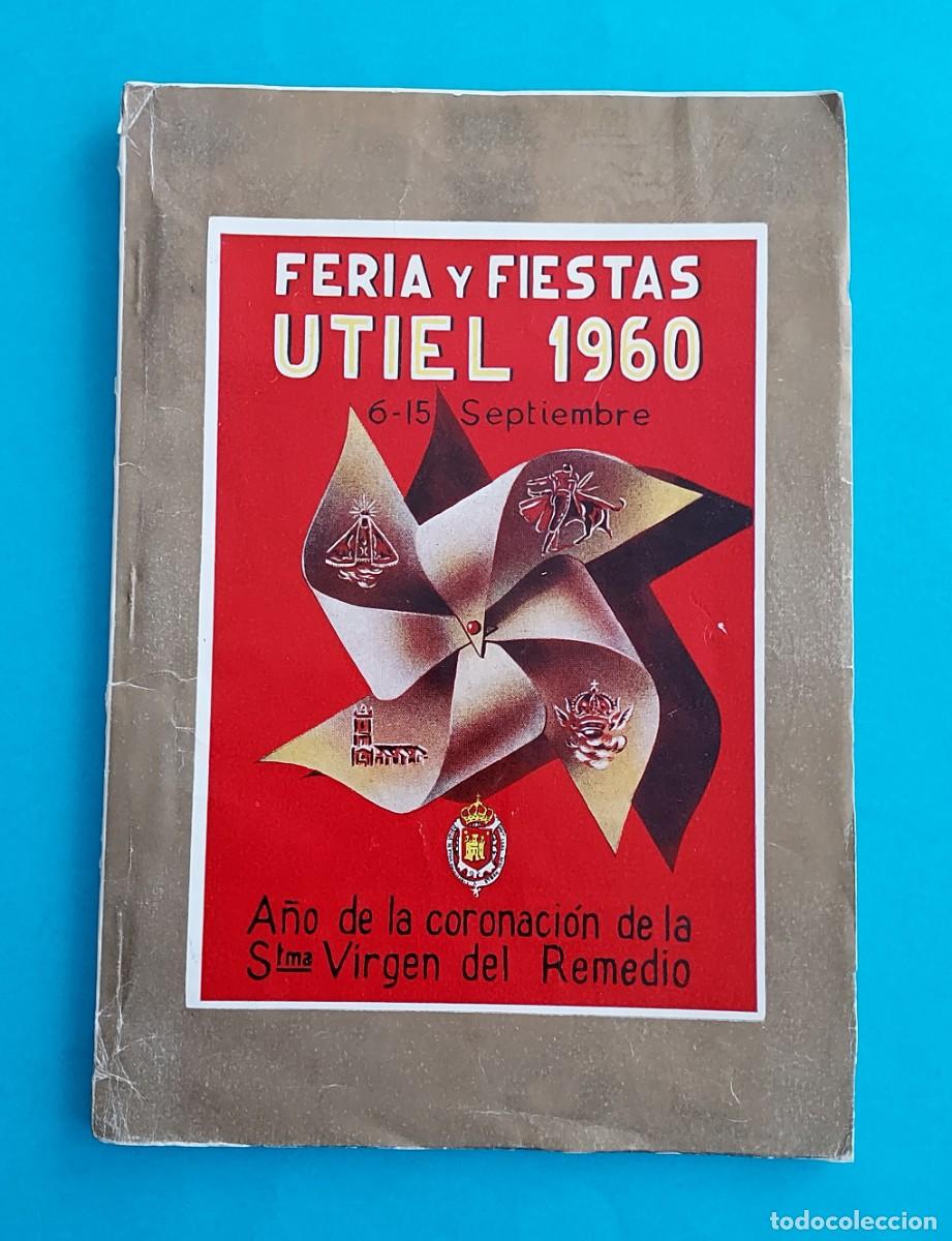Brochures de tourisme: UTIEL. FERIA Y FIESTAS 1960. A&Ntilde;O DE CORONACI&Oacute;N DE LA SANT&Iacute;SIMA VIRGEN DEL REMEDIO.