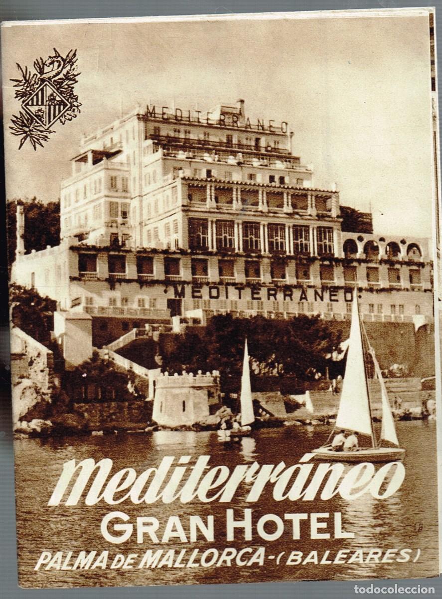Tourismusbrosch&uuml;ren: 40/50&acute;s ca. Folleto MEDITERR&Aacute;NEO GRAN HOTEL Palma de Mallorca (Baleares) Detallado Mapa de Mallorca