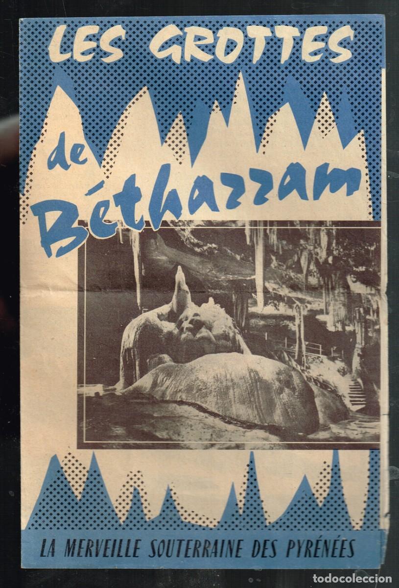 Folhetos de turismo: 55/60&acute;s ca. FOLLETO LES GROTTES (CUEVAS) DE B&Eacute;THARRAM ENTRE LOURDES Y PAU en franc&eacute;s