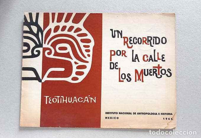 Brochures de tourisme: Teotihuac&aacute;n, M&eacute;xico. Un recorrido por la calle de los muertos. 1966