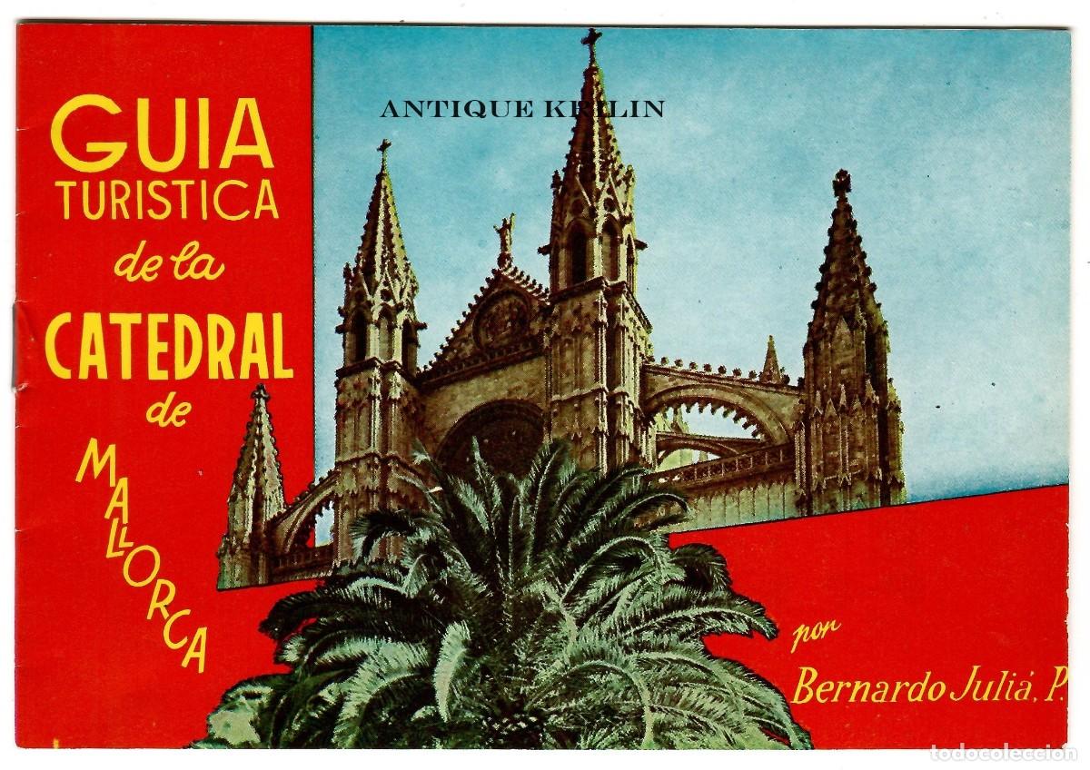 Travel Brochures: GUIA TURISTICA DE LA CATEDRAL DE MALLORCA POR BERNARDO JULI&Aacute; P. / 16 PAGINAS / 12X17