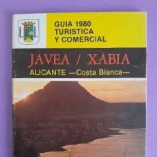 Folletos de turismo: GUIA TURISTICA Y COMERCIAL JAVEA XABIA COSTA BLANCA ALICANTE 1980