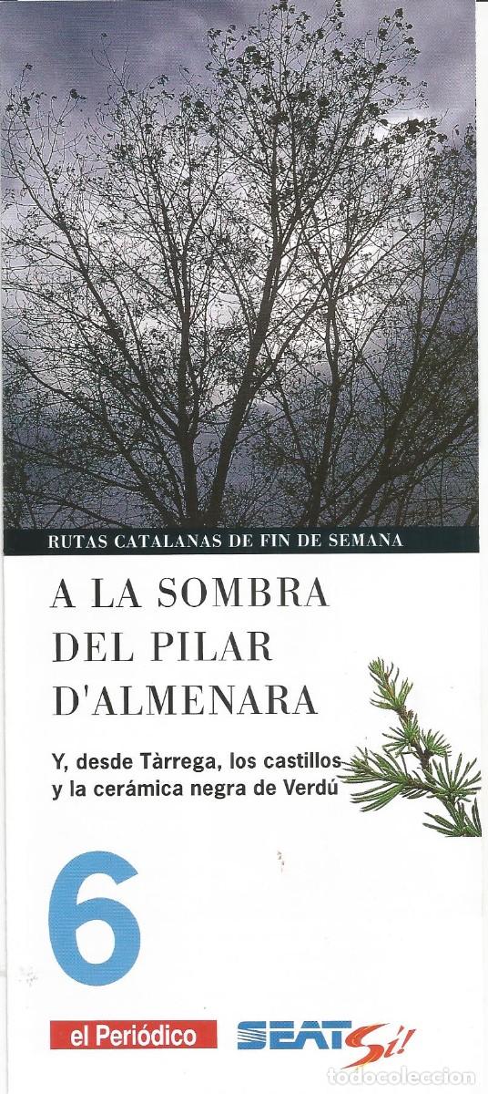 Folhetos de turismo: Rutas catalanas de fin de semana. A la sombra del Pilar d'Almenara. n&ordm; 6 El Peri&oacute;dico. A&ntilde;os 90'