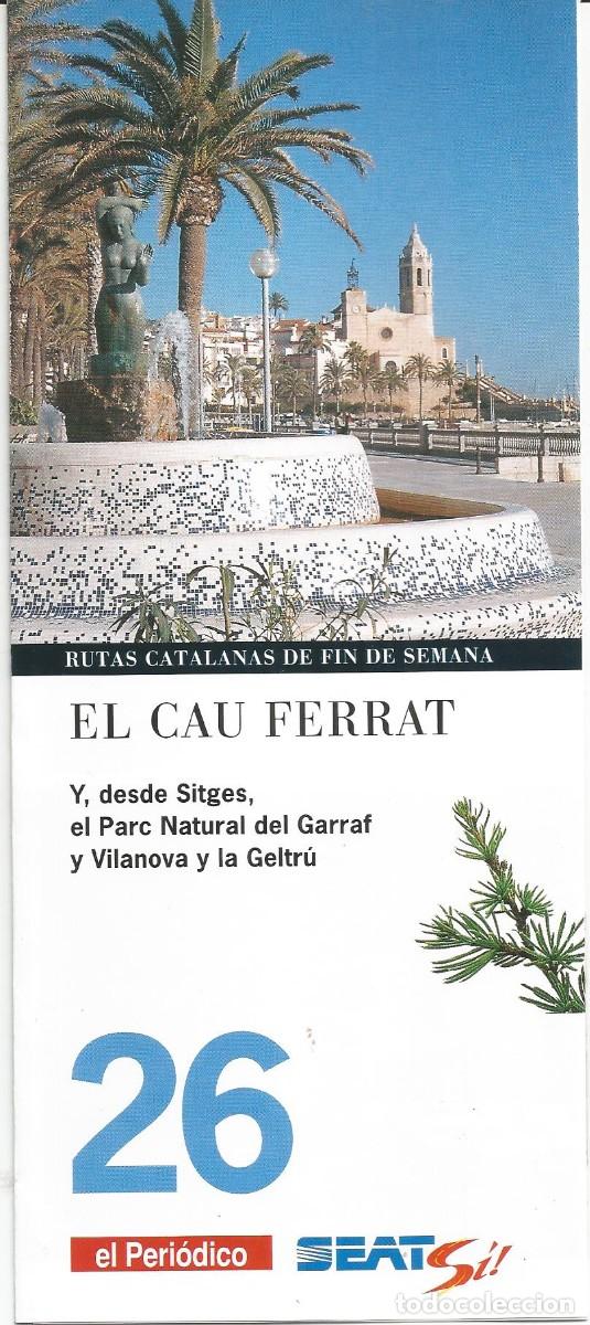 Tourismusbrosch&uuml;ren: Rutas catalanas de fin de semana. El Cau Ferrat. n&ordm; 26 El Peri&oacute;dico. A&ntilde;os 90'