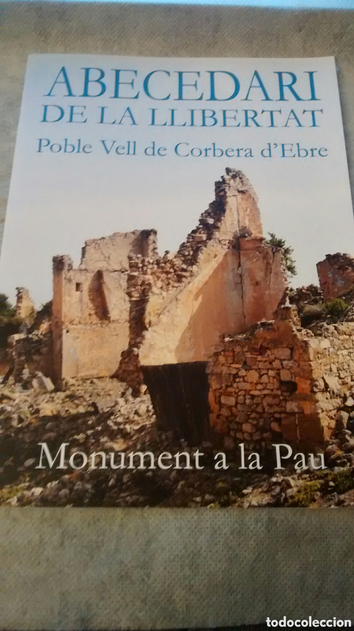 Brochures de tourisme: ABECEDARI DE LA LLIBERTAT. POBLE VELL DE CORBERA D&acute;EBRE. MONUMENT A LA PAU (A2)
