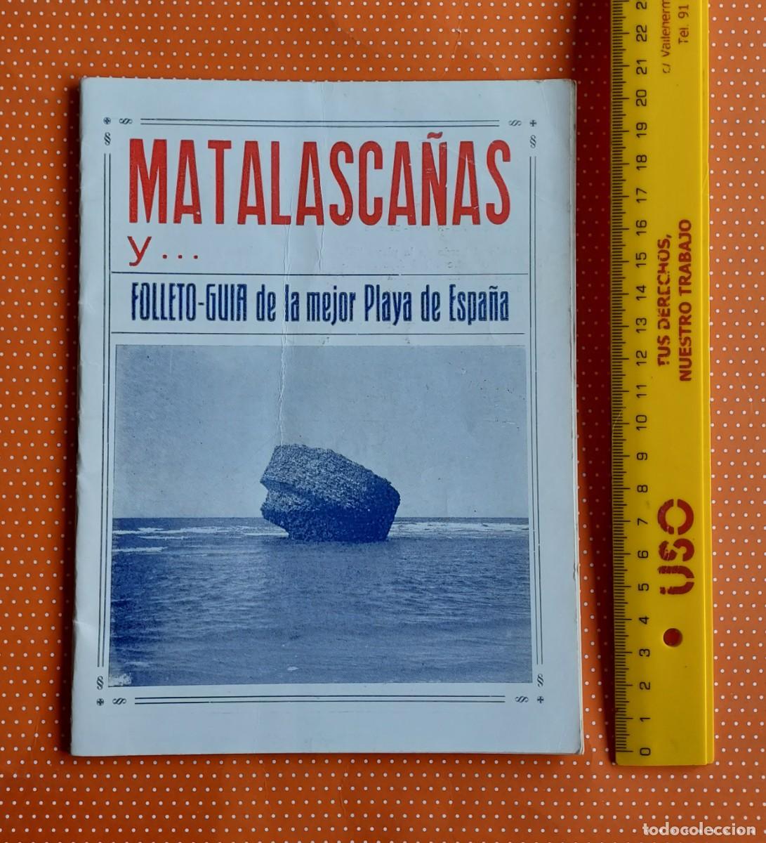 Brochures de tourisme: MATALASCA&Ntilde;AS Y ... FOLLETO-GU&Iacute;A DE LA MEJOR PLAYA DE ESPA&Ntilde;A. 15 cm. x 21 cm. FOLLETO CON GRAPA.