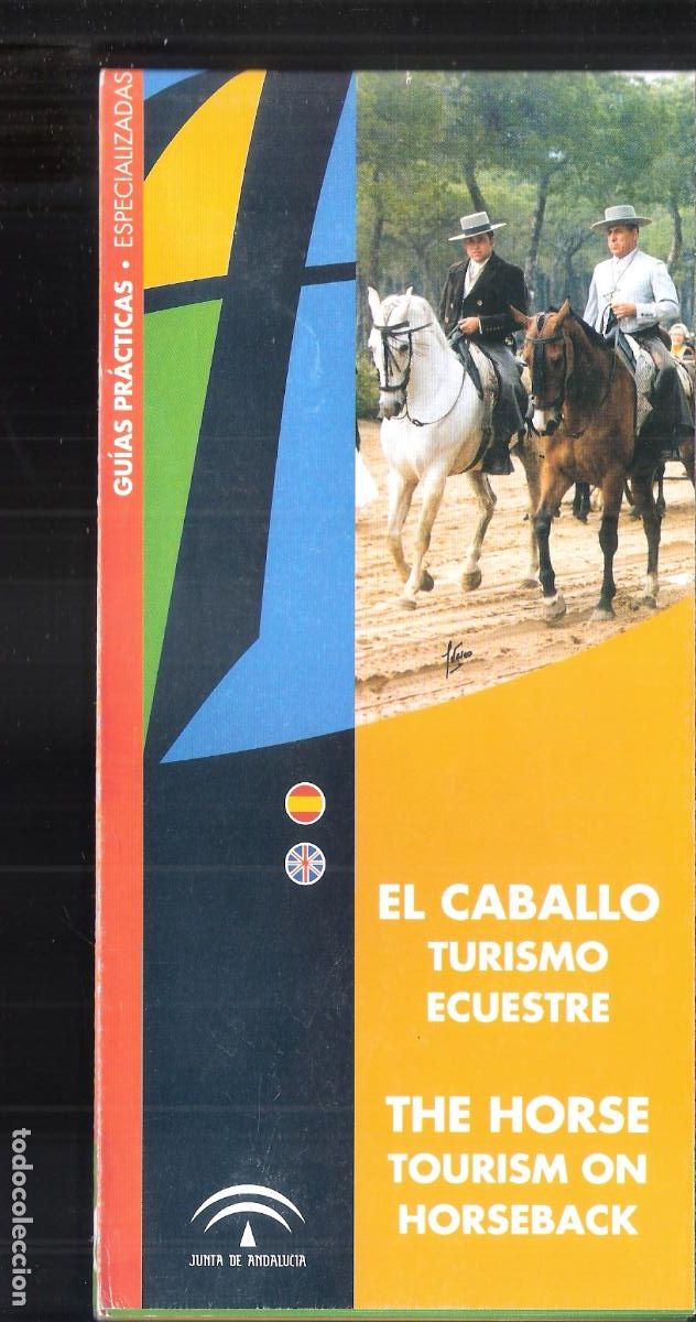 Folletos de turismo: El caballo. Turismo ecuestre. Gu&iacute;as practicas especializadas. Junta de Andaluc&iacute;a. Desplegable. 20X10
