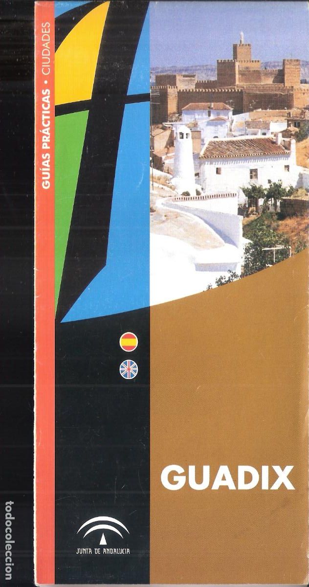 Folletos de turismo: Guadix. Gu&iacute;as practicas. Ciudades. Junta de Andaluc&iacute;a. Desplegable. 20X10 / 40X70 cm.
