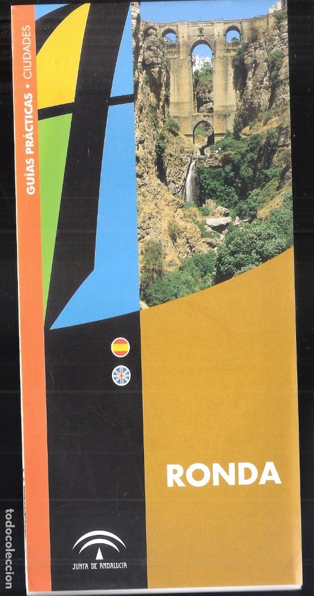 Folletos de turismo: Ronda. Gu&iacute;as practicas. Ciudades. Junta de Andaluc&iacute;a. Desplegable. 20X10 / 40X70 cm.