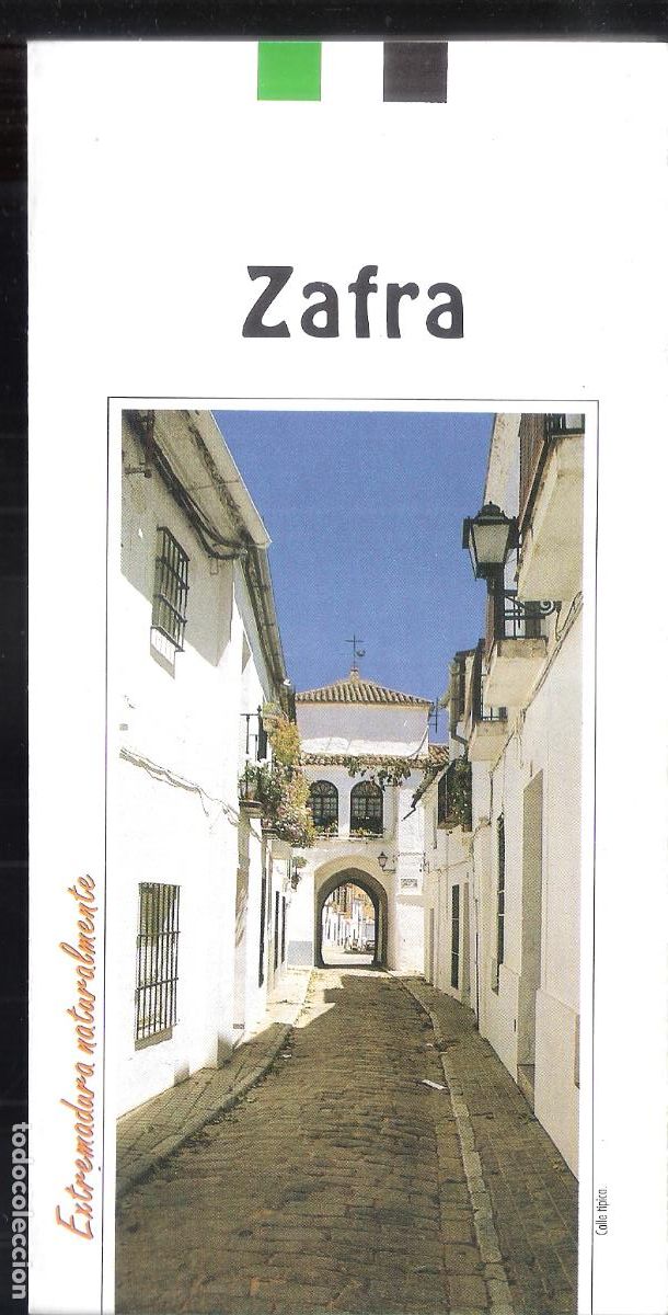 Folhetos de turismo: Zafra. Extremadura naturalmente. Junta de Extremadura. 1990. Cuadr&iacute;ptico. 21X11 cm.