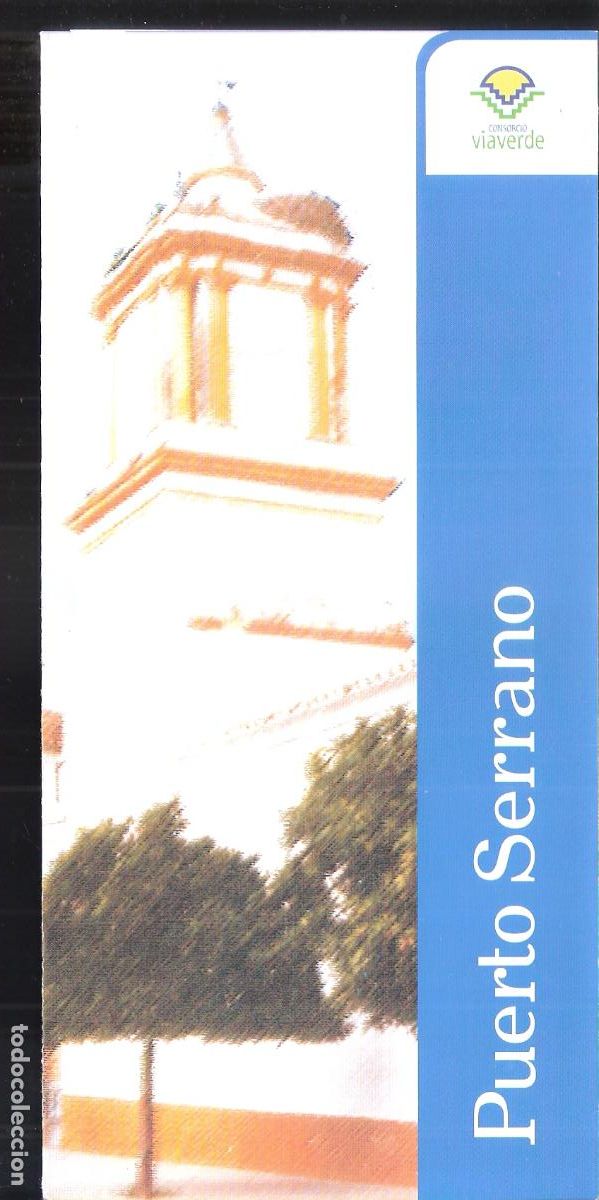Tourismusbrosch&uuml;ren: Puerto Serrano. Consorcio Viaverde. Montellano. Sevilla. Tr&iacute;ptico.21X10 cm.