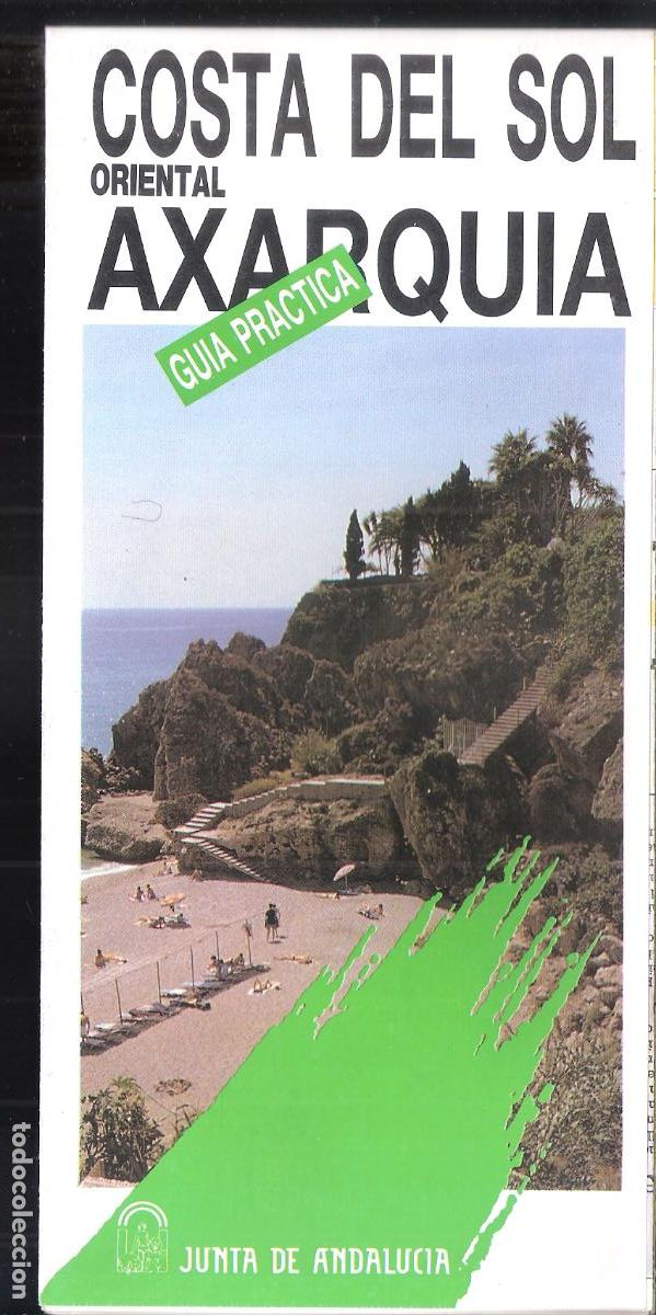 Tourismusbrosch&uuml;ren: Costal del Sol- Oriental. Axarquia. Guia Pr&aacute;ctica. Junta de Andaluc&iacute;a. Desplegable 22X10/44X70 cm.