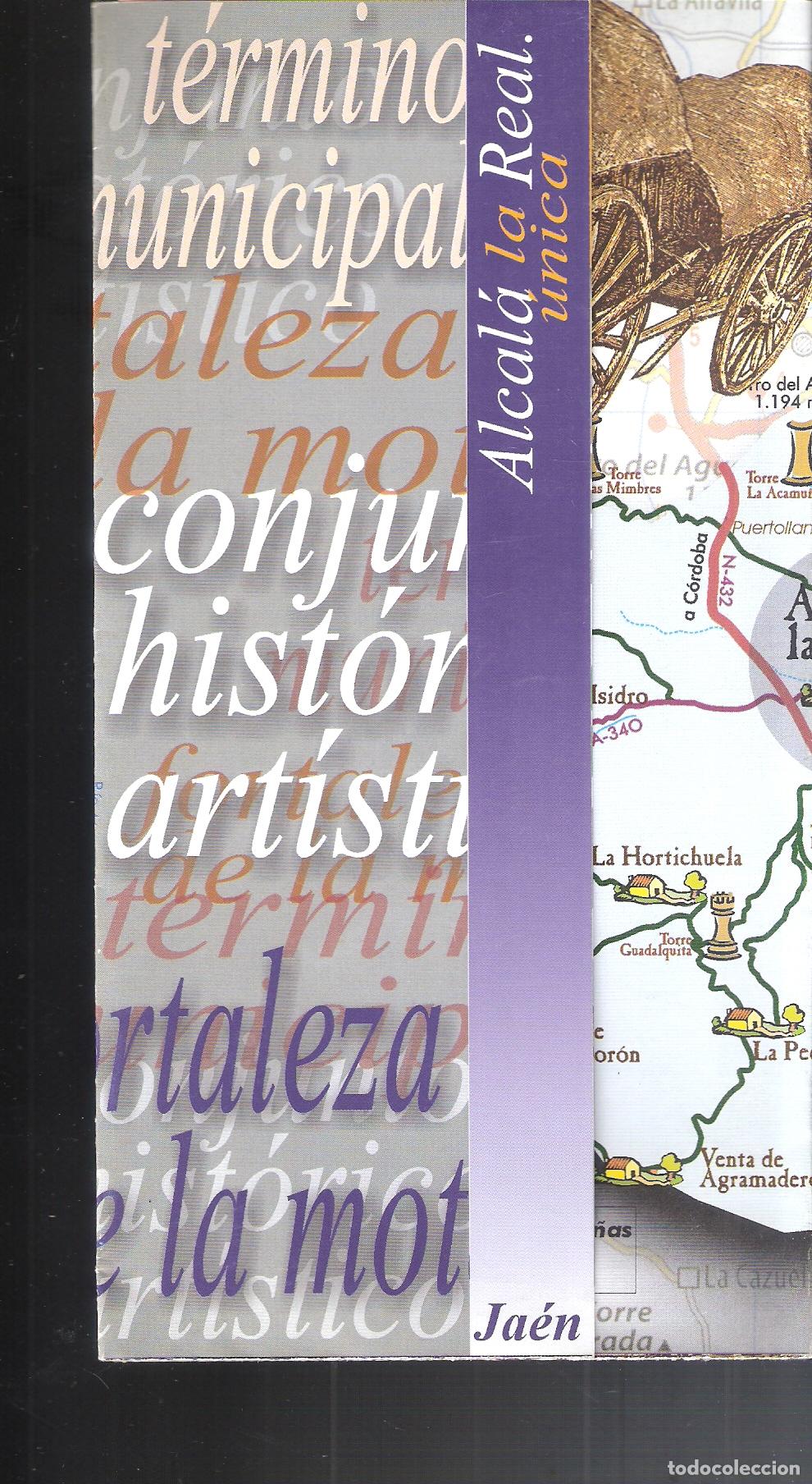 Folletos de turismo: Alcal&aacute; la Real. La &uacute;nica. Fortaleza de la Mota. Jaen. Desplegable. 21X11 / 42x 29 cm.