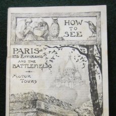Folletos de turismo: PARIS ITS ENVIRONS AND THE BATTLEFIELDS. MOTOR TOURS. HOW TO SEE. THOS COOK & SON, PARIS. 1928