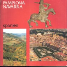 Folletos de turismo: PAMPLONA. NAVARRA. SPANIEN. 1974. Mº DE INFORMACIÓN Y TURISMO. 22X22 CM. S/P ( 20 PAGS.)