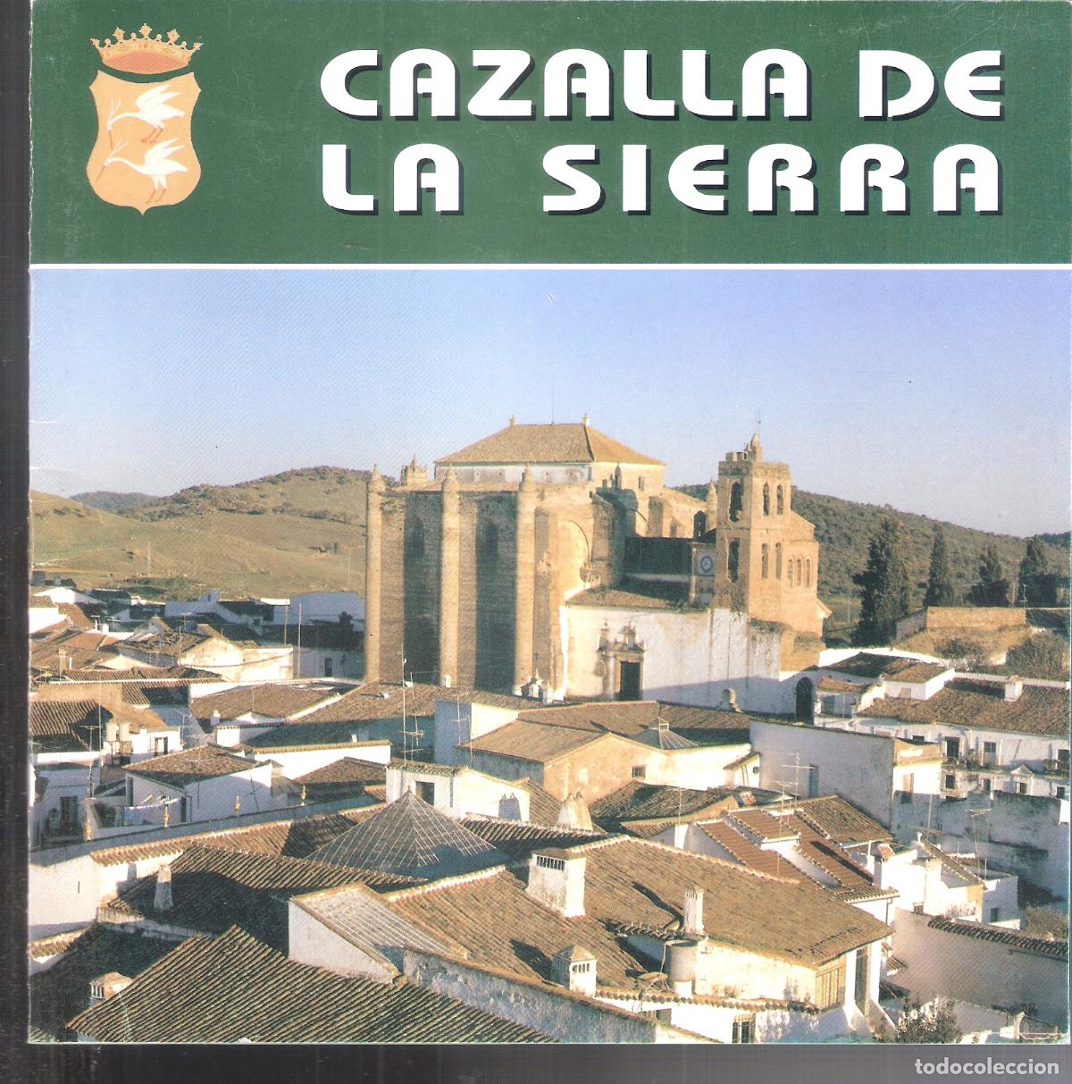 Tourismusbrosch&uuml;ren: Cazalla de la Sierra. Sierra Morena. Sevilla.1993. Ayuntamiento de Cazalla.20X20 cm. S/P ( 24 pags.)