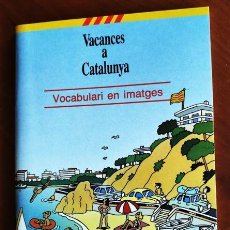 Folletos de turismo: VACANCES A CATALUNYA - 1990 - DIPUTACIÓ DE GIRONA - VOCABULARI EN IMATGES