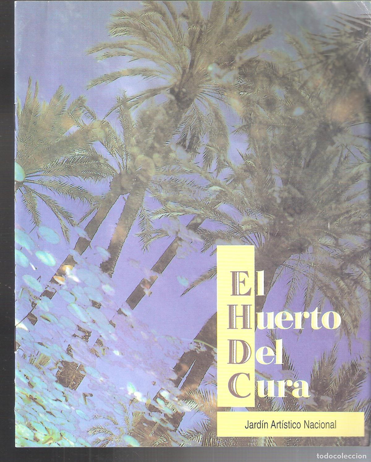 Brochures de tourisme: El huerto del Cura. Jard&iacute;n Art&iacute;stico Nacional. Elche. 1989. 21X17. S/P (8 pags,)