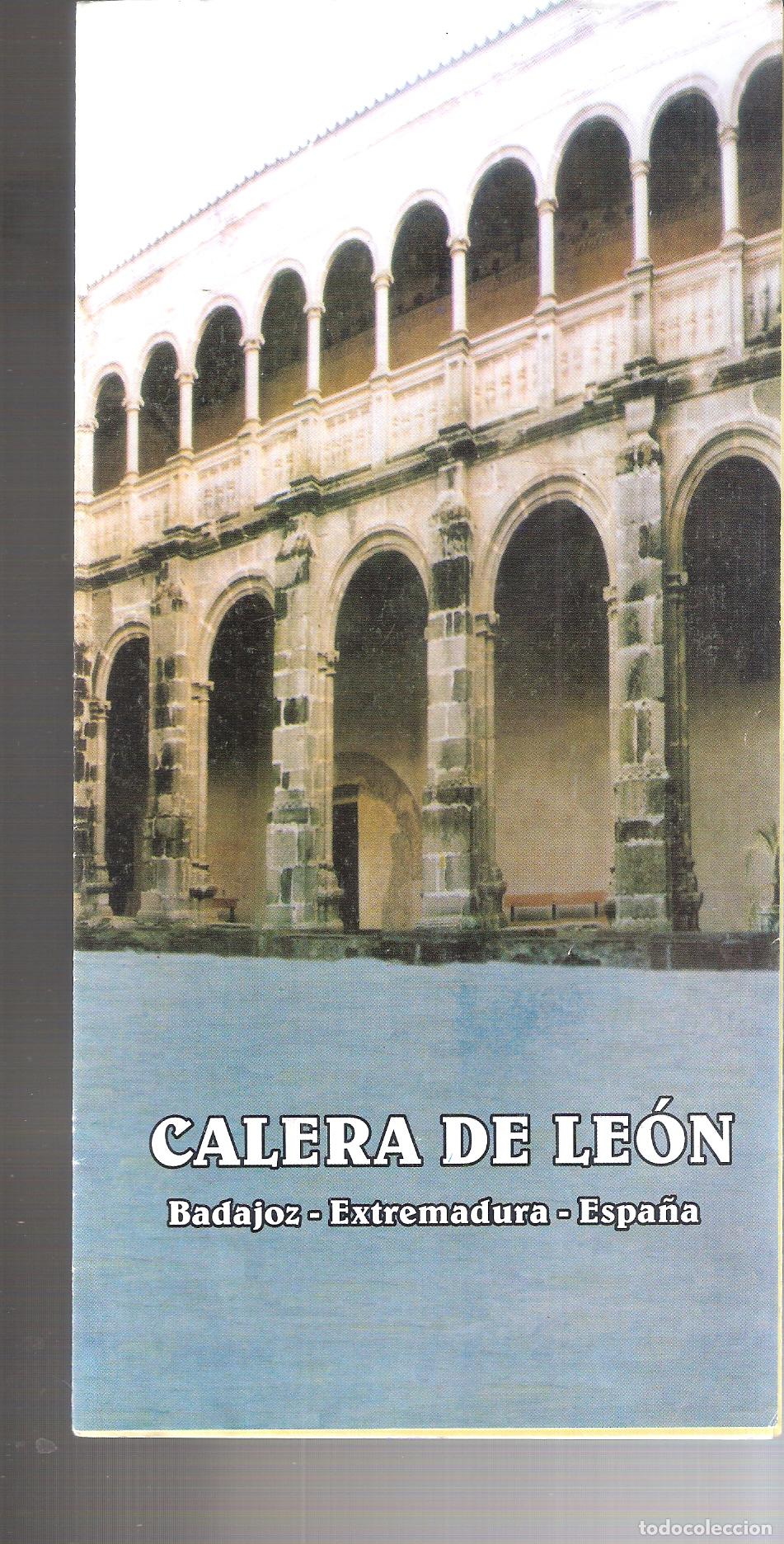 Travel Brochures: Calera de Le&oacute;n. Badajoz. Ayuntamiento de Calera de Le&oacute;n. Cuadr&iacute;ptico. 22X11 cm.