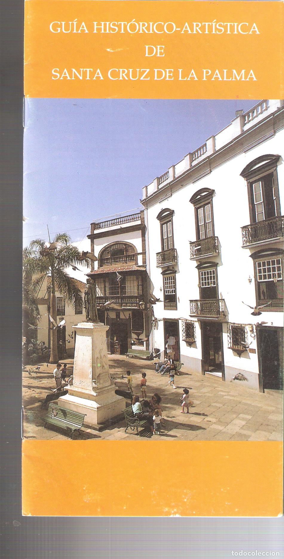 Travel Brochures: Santa Cruz de La Palma. Gu&iacute;a hist&oacute;rico-Art&iacute;stica. 1993. 22X11 cm. S/P ( 24 pags.)