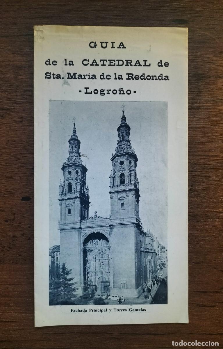 Tourismusbrosch&uuml;ren: GU&Iacute;A DESPLEGABLE DE LA CATEDRAL DE SANTA MAR&Iacute;A DE LA REDONDA (LOGRO&Ntilde;O), 1966, 21,5X11 CM