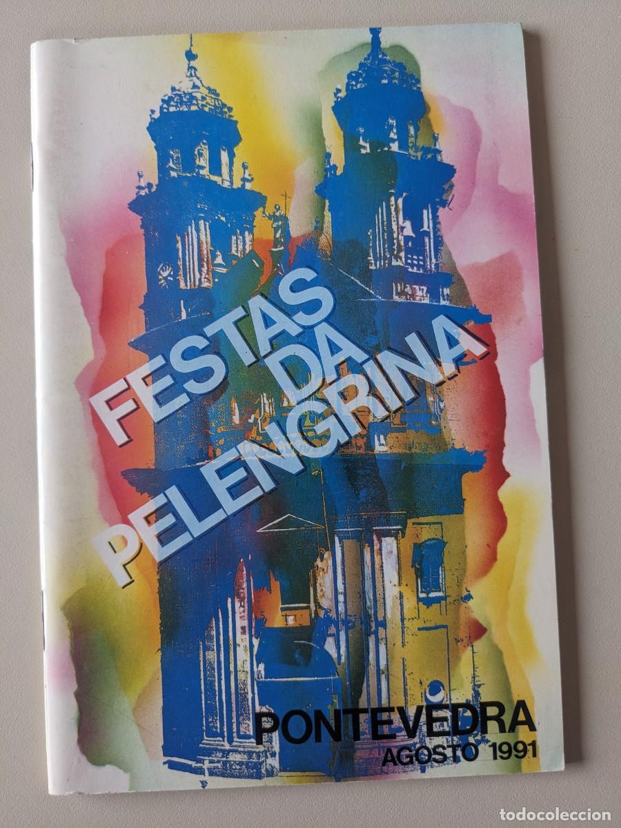 Tourismusbrosch&uuml;ren: 1991 FIESTAS DE LA PEREGRINA - PONTEVEDRA - AGOSTO 91 - REVISTA PROGRAMA