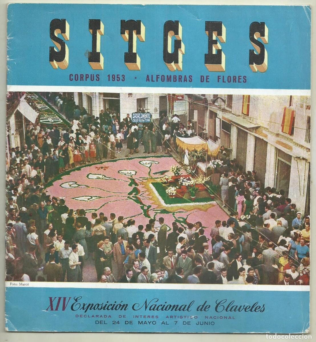 Brochures de tourisme: XIV EXPOSICION NACIONAL DE CLAVELES. CORPUS. ALFOMBRAS DE FLORES. SITGES, 1953